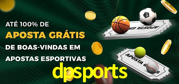 dpsports Ate 100% de Aposta Gratis